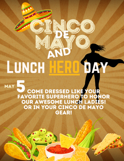 Lunch HERO and Cinco De Mayo Day